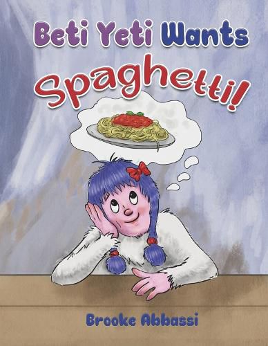 Cover image for Beti Yeti Wants Spaghetti