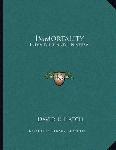 Cover image for Immortality: Individual and Universal