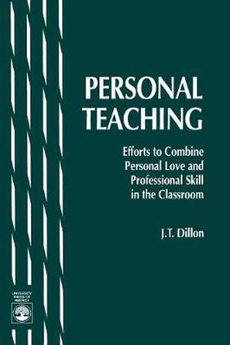 Cover image for Personal Teaching: Efforts to Combine Personal Love and Professional Skill in the Classroom