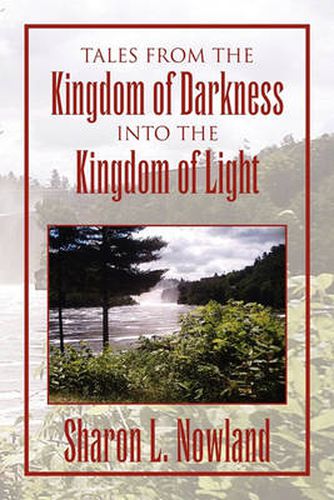 Cover image for Tales from the Kingdom of Darkness Into the Kingdom of Light