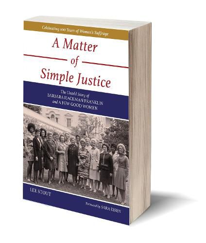 Cover image for A Matter of Simple Justice: The Untold Story of Barbara Hackman Franklin and a Few Good Women