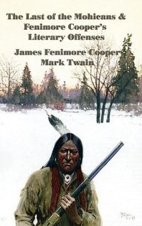 Cover image for The Last of the Mohicans & Fenimore Cooper's Literary Offenses