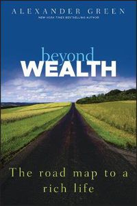 Cover image for Beyond Wealth: The Road Map to a Rich Life