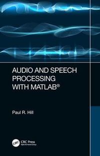 Cover image for Audio and Speech Processing with MATLAB