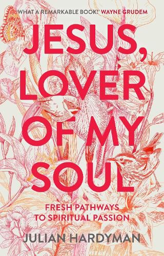 Cover image for Jesus, Lover of My Soul: Fresh Pathways to Spiritual Passion