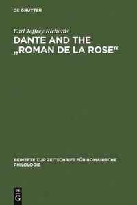 Cover image for Dante and the  Roman de la Rose: An investigation into the vernacular narrative context of the  Commedia