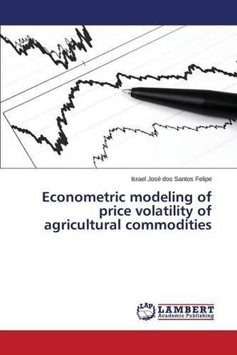 Econometric modeling of price volatility of agricultural commodities