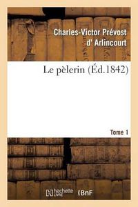 Cover image for Le Pelerin. Tome 1