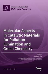 Cover image for Molecular Aspects in Catalytic Materials for Pollution Elimination and Green Chemistry