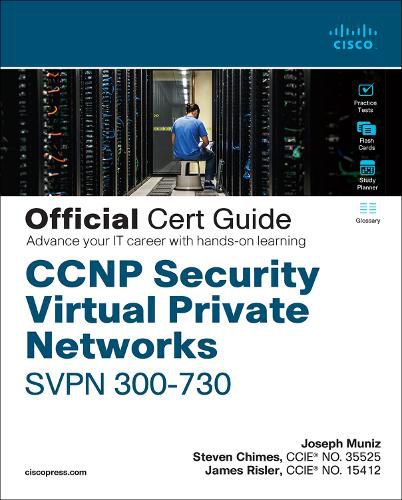 Cover image for CCNP Security Virtual Private Networks SVPN 300-730 Official Cert Guide