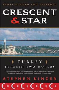 Cover image for Crescent and Star: Turkey Between Two Worlds
