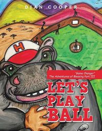 Cover image for Let's Play Ball: Game Changer the Adventures of Blessing Part Iii