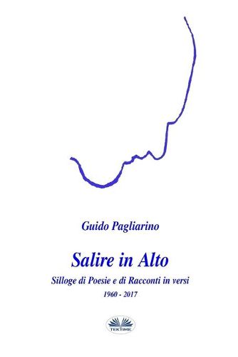 Cover image for Salire in alto: Silloge di Poesie e di Racconti in versi