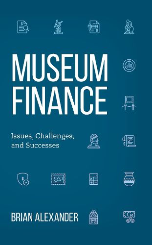 Museum Finance: Issues, Challenges, and Successes