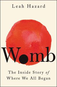 Cover image for Womb: The Inside Story of Where We All Began