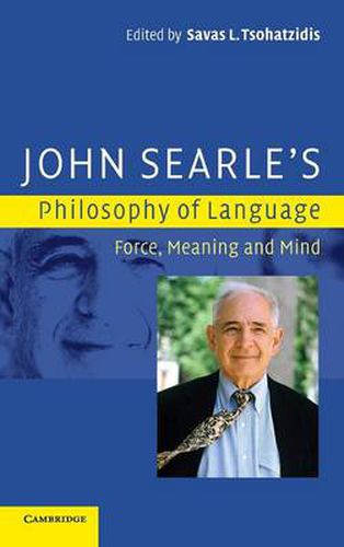 John Searle's Philosophy of Language: Force, Meaning and Mind