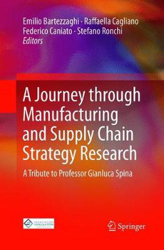 Cover image for A Journey through Manufacturing and Supply Chain Strategy Research: A Tribute to Professor Gianluca Spina