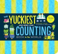 Cover image for The Yuckiest Counting Book in the World!: Kids will Never Forget Their Numbers!