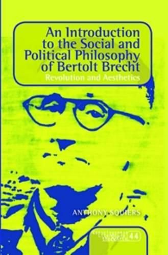 Cover image for An Introduction to the Social and Political Philosophy of Bertolt Brecht: Revolution and Aesthetics