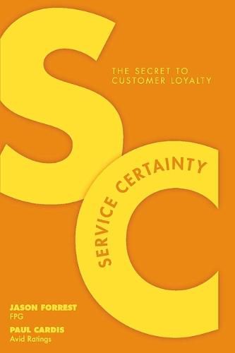 Cover image for Service Certainty: The Secret to Customer Loyalty