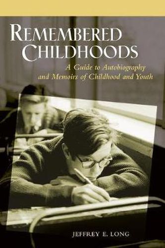 Cover image for Remembered Childhoods: A Guide to Autobiography and Memoirs of Childhood and Youth