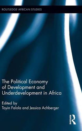 Cover image for The Political Economy of Development and Underdevelopment in Africa