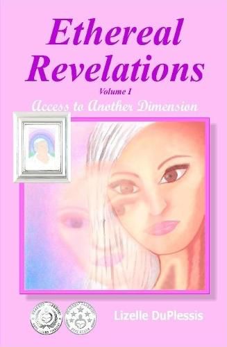 Cover image for Ethereal Revelations - Volume I: Access to Another Dimension