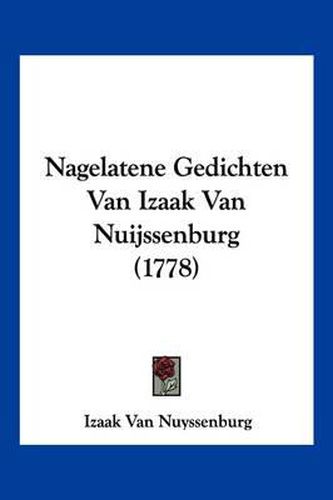 Cover image for Nagelatene Gedichten Van Izaak Van Nuijssenburg (1778)