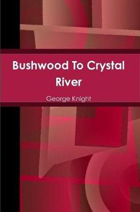 Cover image for Bushwood To Crystal River