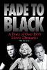 Cover image for Fade to Black: The Book of Movie Obituaries