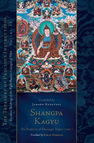 Shangpa Kagyu: The Tradition of Khyungpo Naljor: Essential Teachings of the Eight Practice Lineages of Tibet, Volume 11