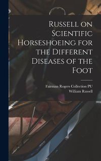 Cover image for Russell on Scientific Horseshoeing for the Different Diseases of the Foot