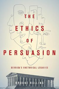 Cover image for The Ethics of Persuasion