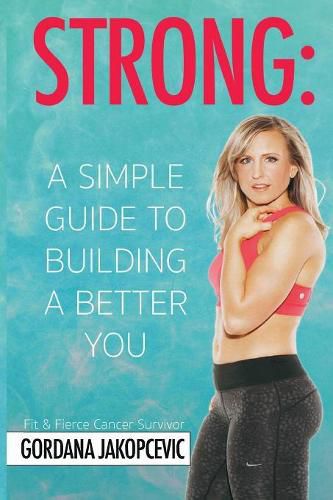Cover image for Strong: A Simple Guide To Building a Better You