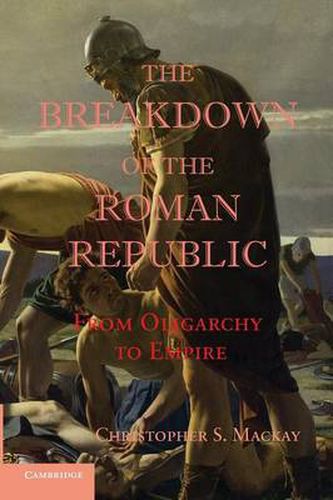 Cover image for The Breakdown of the Roman Republic: From Oligarchy to Empire