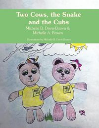 Cover image for Two Cows, the Snake and the Cubs