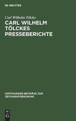 Cover image for Carl Wilhelm Toelckes Presseberichte