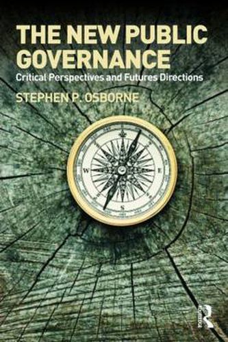 Cover image for The New Public Governance?: Emerging Perspectives on the Theory and Practice of Public Governance