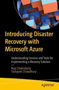 Cover image for Introducing Disaster Recovery with Microsoft Azure: Understanding Services and Tools for Implementing a Recovery Solution