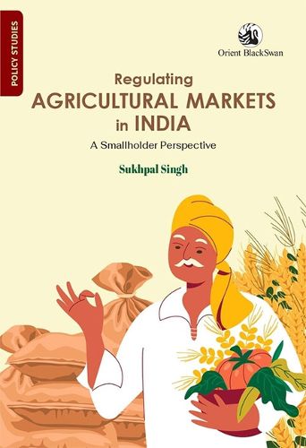 Cover image for Regulating Agricultural Markets in India