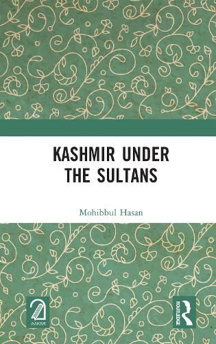 Cover image for Kashmir Under the Sultans