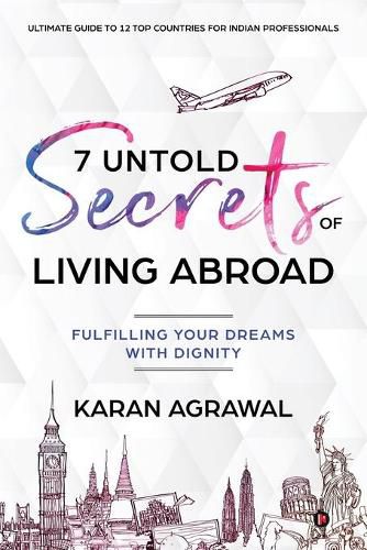 Cover image for 7 Untold Secrets of Living Abroad: Fulfilling Your Dreams with Dignity