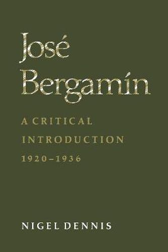 Cover image for Jose Bergamin: A Critical Introduction, 1920-1936