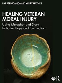 Cover image for Healing Veteran Moral Injury