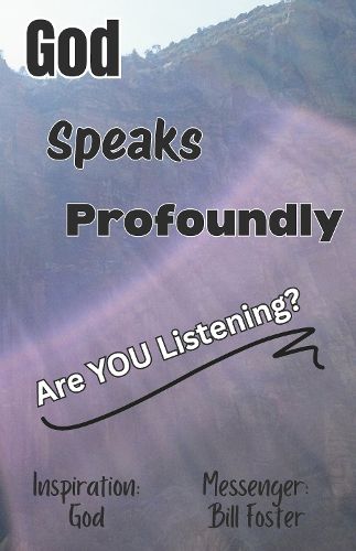 Cover image for God Speaks Profoundly, Are You Listening?