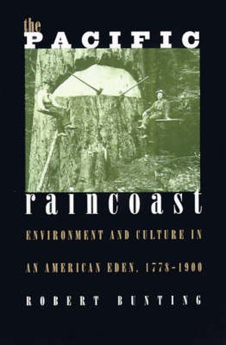 Cover image for The Pacific Raincoast: Environment and Culture of an American Eden