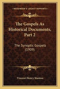 Cover image for The Gospels as Historical Documents, Part 2: The Synoptic Gospels (1909)