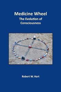 Cover image for Medicine Wheel: The Evolution of Consciousness