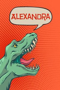 Cover image for Alexandra: Personalized Dino Handwriting Practice Paper for Kids Notebook with Dotted Lined Sheets for K-3 Students 120 Pages 6x9