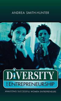 Cover image for Diversity and Entrepreneurship: Analyzing Successful Women Entrepreneurs